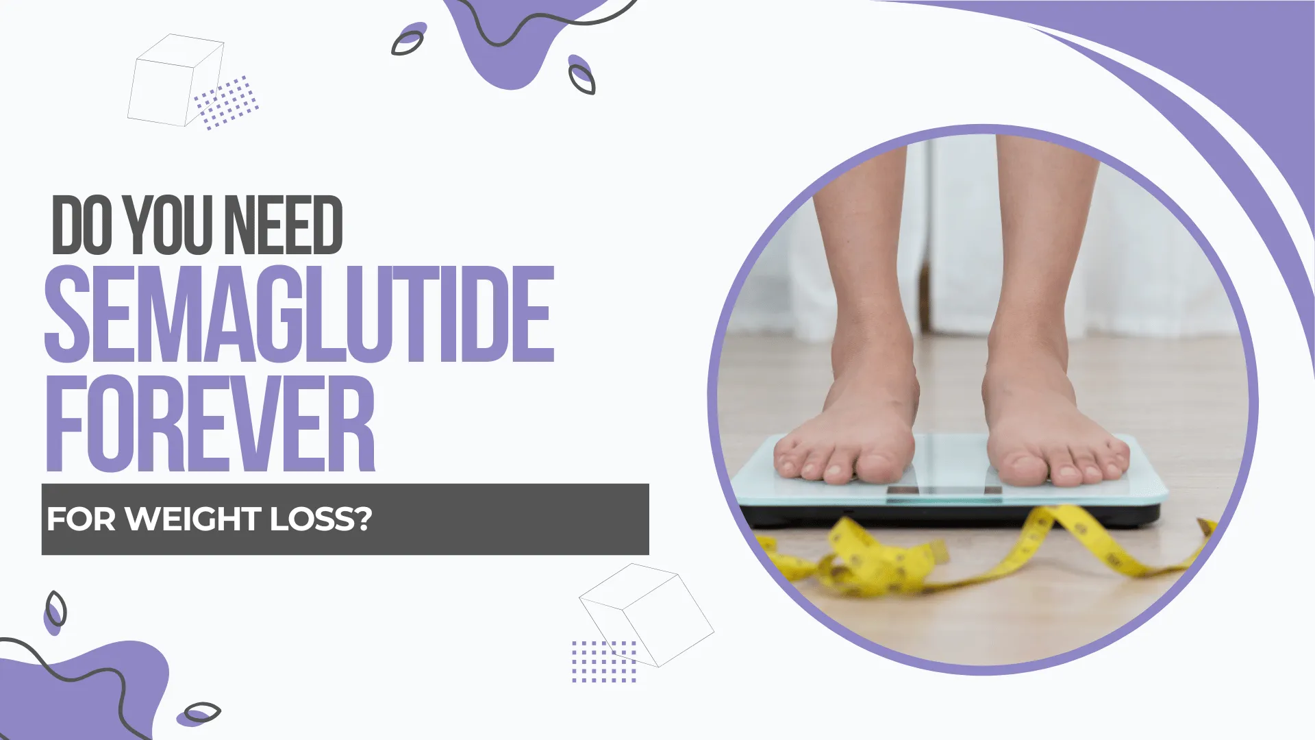 Do-You-Need-Semaglutide-Forever-for-Weight-Loss 1